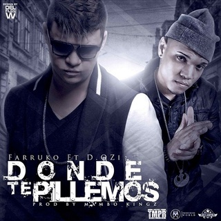 Donde Te Pillemos - Farruko ft. D.OZi