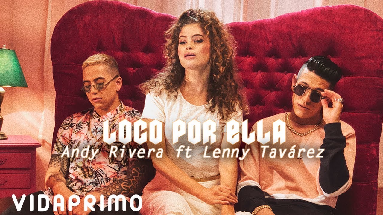 Loco por ella - Andy Rivera Ft. Lenny Tavárez