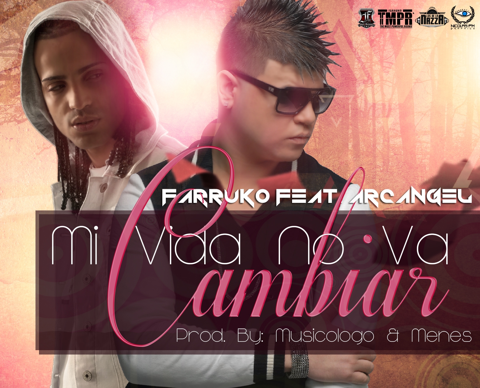 Mi Vida no va Cambiar - Farruko ft. Arcangel