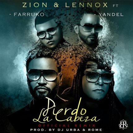 Pierdo La Cabeza (Remix) - Zion & Lennox ft Yandel, Farruko