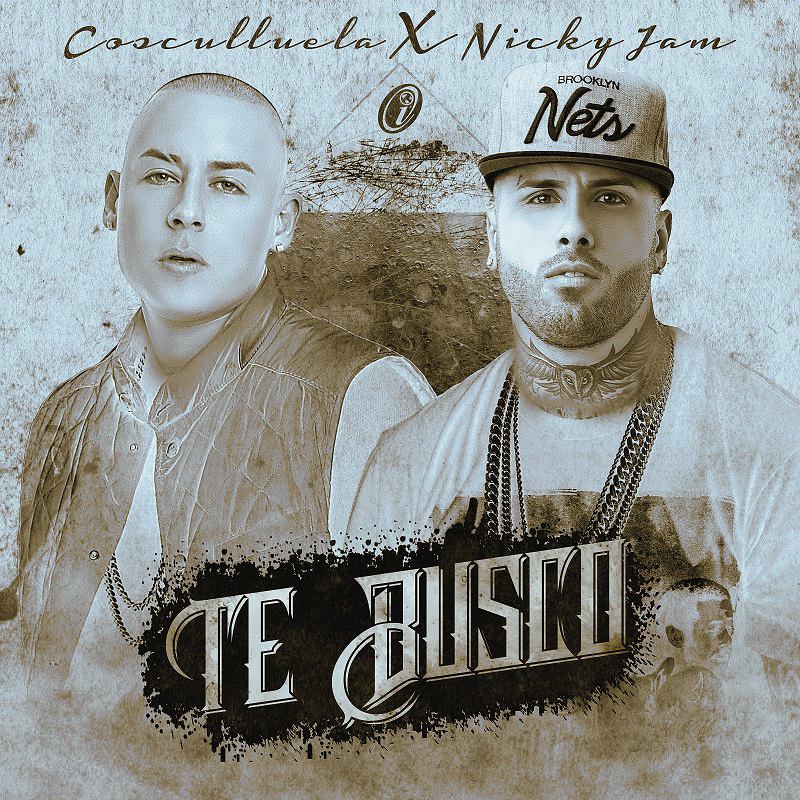 Te Busco - Cosculluela ft. Nicky Jam