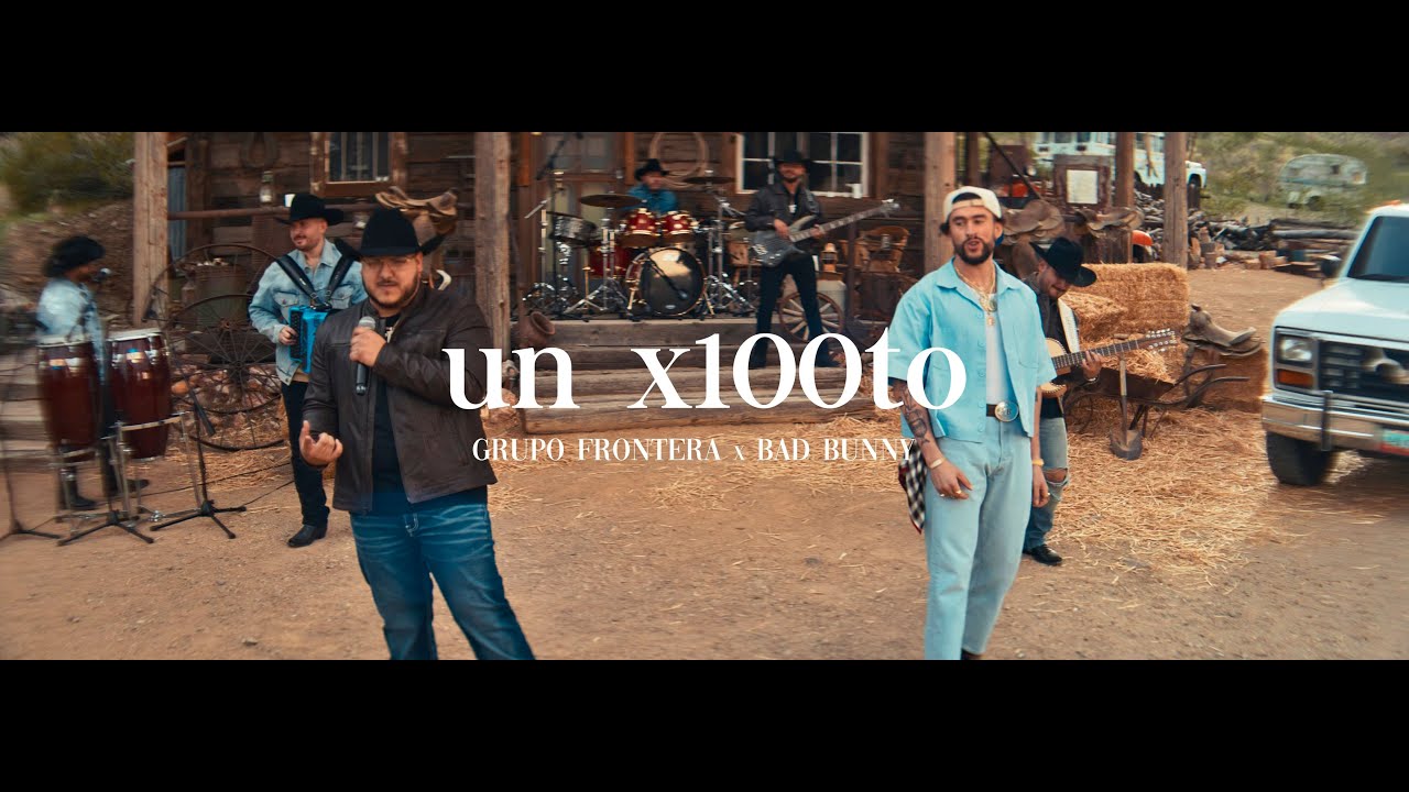 Un x100to - Grupo Frontera ft Bad Bunny